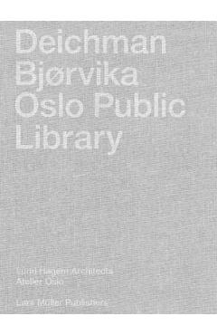 Coperta cărții 'Deichman Bjørvika: Oslo Public Library - Deichman Bjorvika'