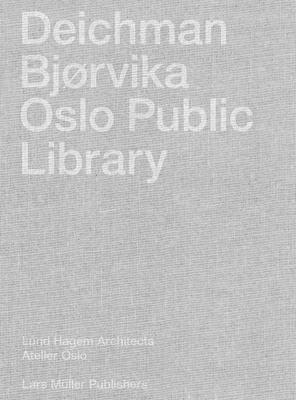 Deichman Bjørvika: Oslo Public Library - Deichman Bjorvika
