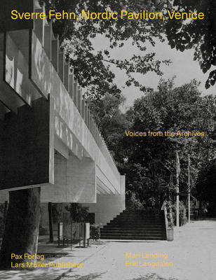 Sverre Fehn: Nordic Pavilion, Venice: Voices from the Archives - Sverre Fehn