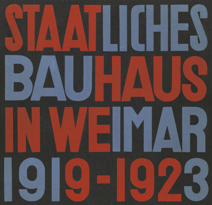 Staatliches Bauhaus in Weimar 1919-1923 - Lars Müller