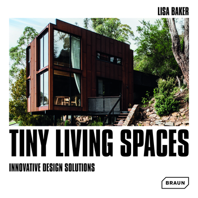 Tiny Living Spaces: Innovative Design Solutions - Lisa Baker