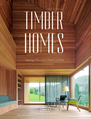 Timber Homes: Taking Wood to New Levels - Chris Van Uffelen