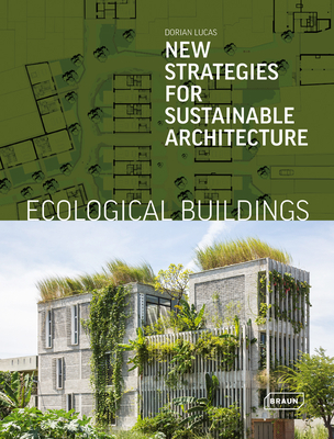 Ecological Buildings: New Strategies for Sustainable Architecture - Dorian Lucas