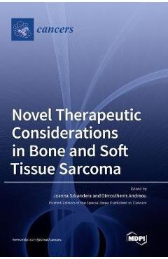 Coperta cărții 'Novel Therapeutic Considerations in Bone and Soft Tissue Sarcoma - Joanna Szkandera'