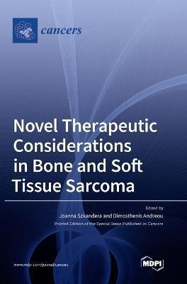 Coperta cărții 'Novel Therapeutic Considerations in Bone and Soft Tissue Sarcoma - Joanna Szkandera'