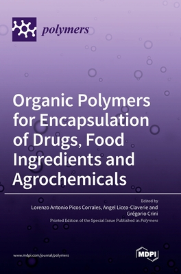 Organic Polymers for Encapsulation of Drugs, Food Ingredients and Agrochemicals - Lorenzo Corrales