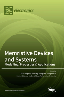 Coperta cărții 'Memristive Devices and Systems: Modelling, Properties & Applications - Chun Sing Lai'
