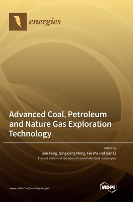 Coperta cărții 'Advanced Coal, Petroleum and Nature Gas Exploration Technology - Gan Feng'