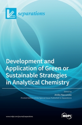 Development and Application of Green or Sustainable Strategies in Analytical Chemistry - Attilio Naccarato