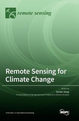 Remote Sensing for Climate Change - Xander Wang