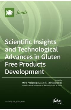 Coperta cărții 'Scientific Insights and Technological Advances in Gluten Free Products Development - Maria Papageorgiou'
