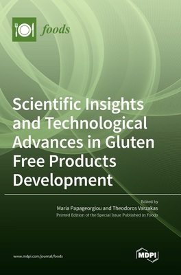 Scientific Insights and Technological Advances in Gluten Free Products Development - Maria Papageorgiou