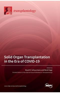 Coperta cărții 'Solid Organ Transplantation in the Era of COVID-19 - Macé M. Schuurmans'