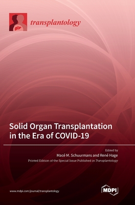 Coperta cărții 'Solid Organ Transplantation in the Era of COVID-19 - Macé M. Schuurmans'