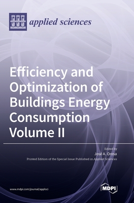 Coperta cărții 'Efficiency and Optimization of Buildings Energy Consumption: Volume II - José A. Orosa'