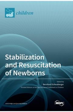 Coperta cărții 'Stabilization and Resuscitation of Newborns - Bernhard Schwaberger'