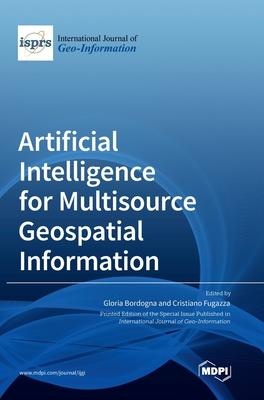Coperta cărții 'Artificial Intelligence for Multisource Geospatial Information - Gloria Bordogna'