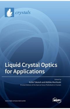 Coperta cărții 'Liquid Crystal Optics for Applications - Kohki Takatoh'