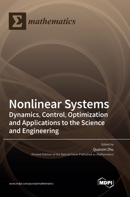 Coperta cărții 'Nonlinear Systems: Dynamics, Control, Optimization and Applications to the Science and Engineering - Quanxin Zhu'