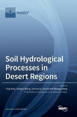 Coperta cărții 'Soil Hydrological Processes in Desert Regions - Ying Zhao'