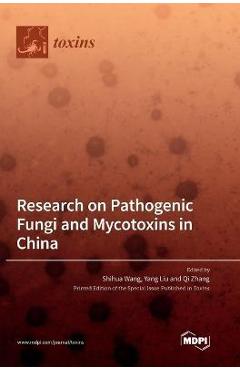 Coperta cărții 'Research on Pathogenic Fungi and Mycotoxins in China - Shihua Wang'