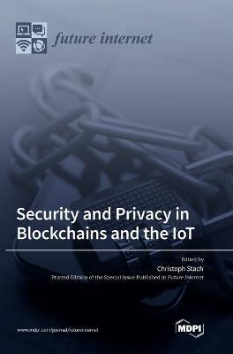 Coperta cărții 'Security and Privacy in Blockchains and the IoT - Christoph Stach'
