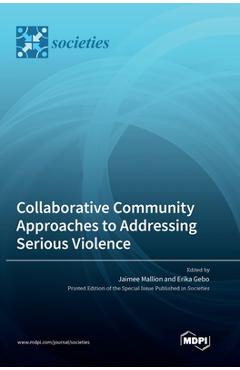 Coperta cărții 'Collaborative Community Approaches to Addressing Serious Violence - Jaimee Mallion'