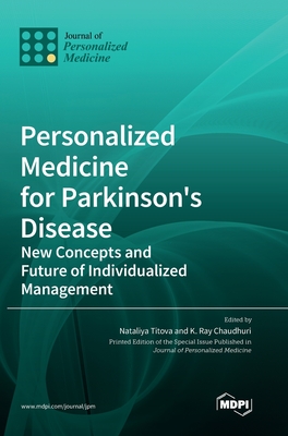 Personalized Medicine for Parkinson's Disease: New Concepts and Future of Individualized Management - Nataliya Titova