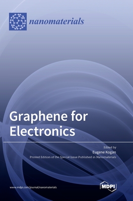 Coperta cărții 'Graphene for Electronics - Eugene Kogan'