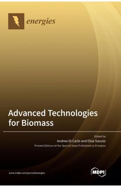 Coperta cărții 'Advanced Technologies for Biomass - Andrea Di Carlo'