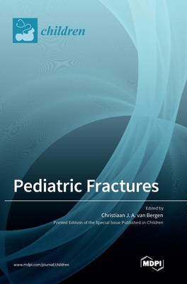 Coperta cărții 'Pediatric Fractures - Christiaan J. A. Van Bergen'