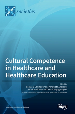 Cultural Competence in Healthcare and Healthcare Education - Costas S. Constantinou