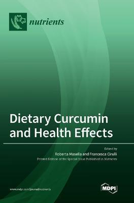 Dietary Curcumin and Health Effects - Roberta Masella