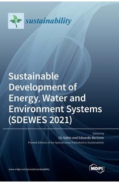 Coperta cărții 'Sustainable Development of Energy, Water and Environment Systems (SDEWES 2021) - Oz Sahin'