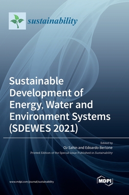 Sustainable Development of Energy, Water and Environment Systems (SDEWES 2021) - Oz Sahin