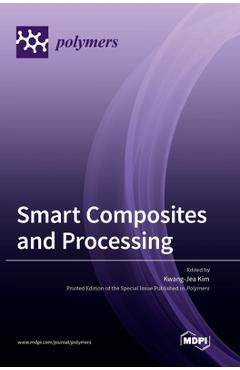 Coperta cărții 'Smart Composites and Processing - Kwang Jea Kim'