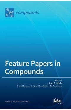 Coperta cărții 'Feature Papers in Compounds - Juan C. Mejuto'