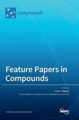 Coperta cărții 'Feature Papers in Compounds - Juan C. Mejuto'