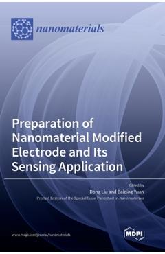 Coperta cărții 'Preparation of Nanomaterial Modified Electrode and Its Sensing Application - Dong Liu'