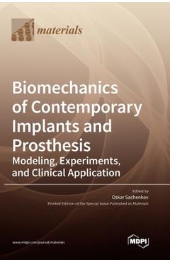 Coperta cărții 'Biomechanics of Contemporary Implants and Prosthesis: Modeling, Experiments, and Clinical Application - Oskar Sachenkov'