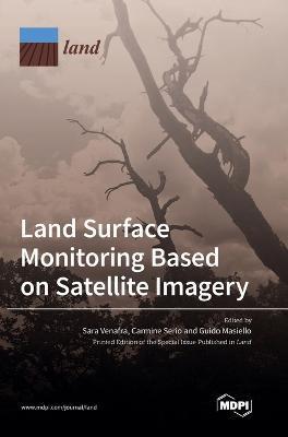 Coperta cărții 'Land Surface Monitoring Based on Satellite Imagery - Sara Venafra'