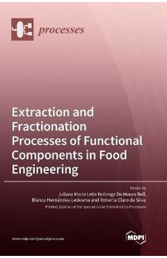 Coperta cărții 'Extraction and Fractionation Processes of Functional Components in Food Engineering - Juliana Aria Leite Nobrega De Bell'