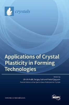 Coperta cărții 'Applications of Crystal Plasticity in Forming Technologies - Ulrich Prahl'