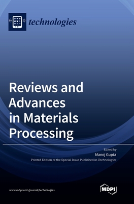 Coperta cărții 'Reviews and Advances in Materials Processing - Manoj Gupta'