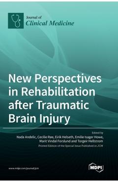 Coperta cărții 'New Perspectives in Rehabilitation after Traumatic Brain Injury - Nada Andelic'