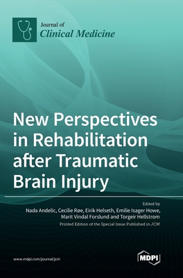 Coperta cărții 'New Perspectives in Rehabilitation after Traumatic Brain Injury - Nada Andelic'
