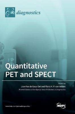 Coperta cărții 'Quantitative PET and SPECT - Lioe-fee De Geus-oei'