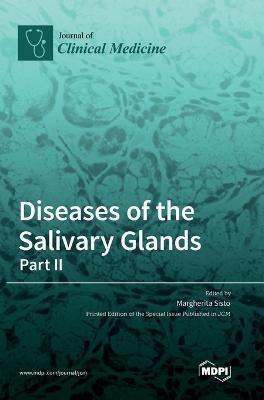 Coperta cărții 'Diseases of the Salivary Glands: Part II - Margherita Sisto'
