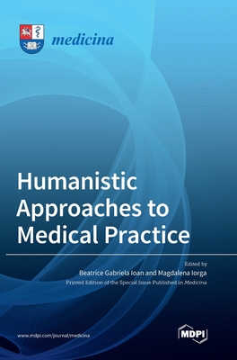 Coperta cărții 'Humanistic Approaches to Medical Practice - Beatrice Gabriela Ioan'