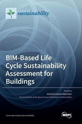 Coperta cărții 'BIM-Based Life Cycle Sustainability Assessment for Buildings - Antonio Garcia- Martinez'